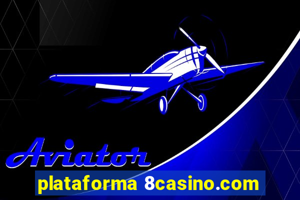 plataforma 8casino.com